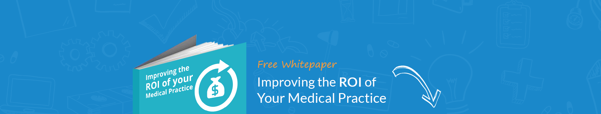 Improving the ROI of your medical practice!